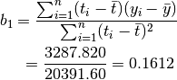 b_1 = \frac{\sum_{i=1}^n (t_i- \bar {t})(y_i - \bar y)}{\sum_{i=1}^n (t_i- \bar t)^2}

= \frac{3287{.}820} {20391{.}60} = 0{.}1612 \;